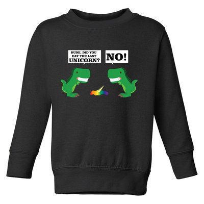 T-Rex Did You Eat The Last Unicorn Toddler Sweatshirt
