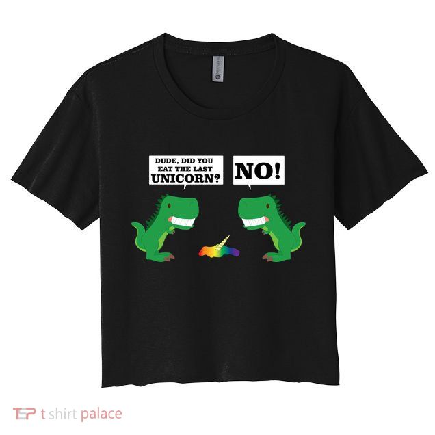 T-Rex Did You Eat The Last Unicorn Crop Top