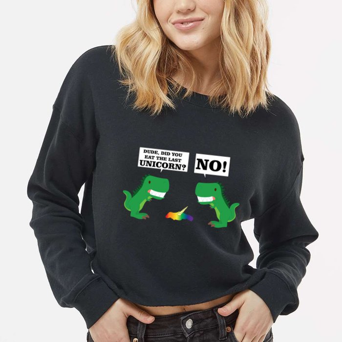 T-Rex Did You Eat The Last Unicorn Cropped Pullover Crew