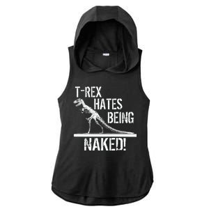 T-Rex Hates Being Naked Ladies PosiCharge Tri-Blend Wicking Draft Hoodie Tank