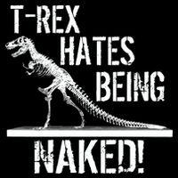 T-Rex Hates Being Naked Button