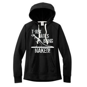 T-Rex Hates Being Naked Women's Fleece Hoodie