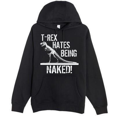 T-Rex Hates Being Naked Premium Pullover Hoodie