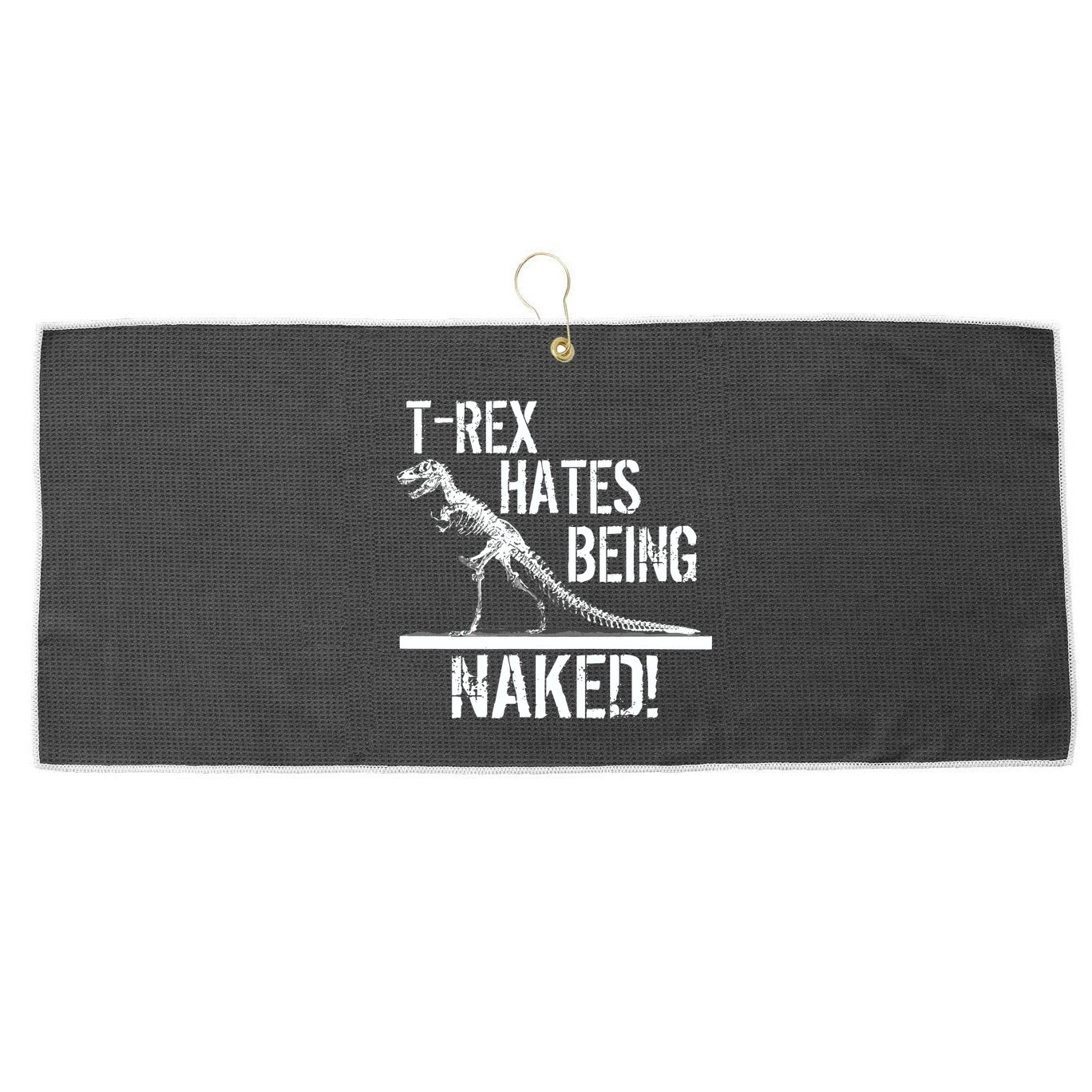 T-Rex Hates Being Naked Large Microfiber Waffle Golf Towel