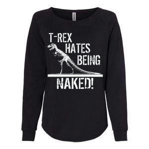 T-Rex Hates Being Naked Womens California Wash Sweatshirt