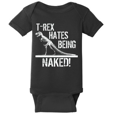 T-Rex Hates Being Naked Baby Bodysuit