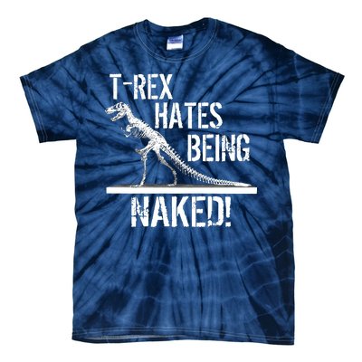 T-Rex Hates Being Naked Tie-Dye T-Shirt