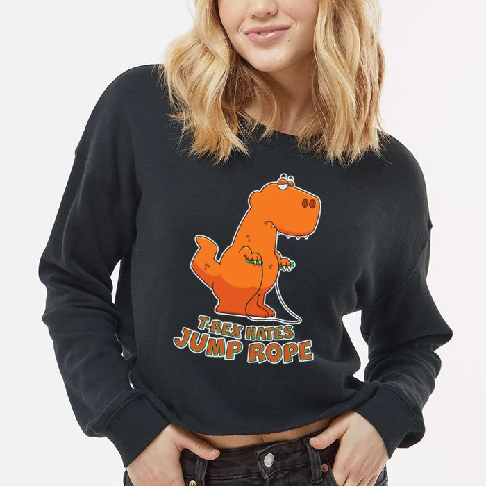 T-Rex Hates Jump Rope Cropped Pullover Crew