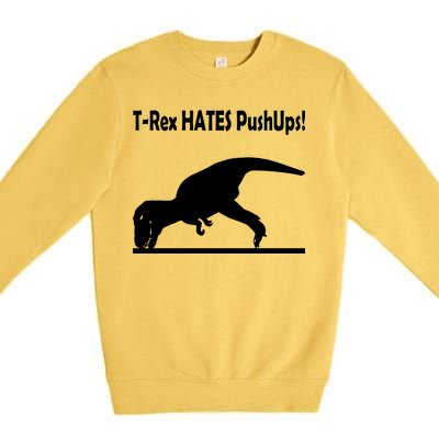 T-Rex Hates Push-Ups Premium Crewneck Sweatshirt