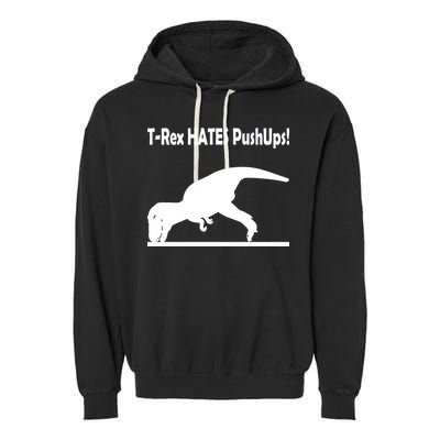 T-Rex Hates Push-Ups Garment-Dyed Fleece Hoodie