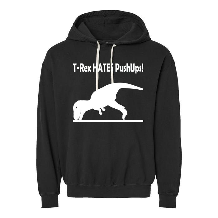 T-Rex Hates Push-Ups Garment-Dyed Fleece Hoodie