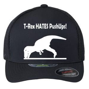 T-Rex Hates Push-Ups Flexfit Unipanel Trucker Cap