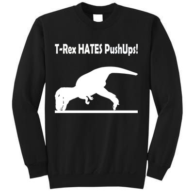 T-Rex Hates Push-Ups Sweatshirt