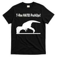T-Rex Hates Push-Ups T-Shirt