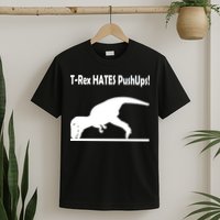 T-Rex Hates Push-Ups T-Shirt