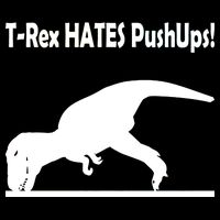 T-Rex Hates Push-Ups T-Shirt