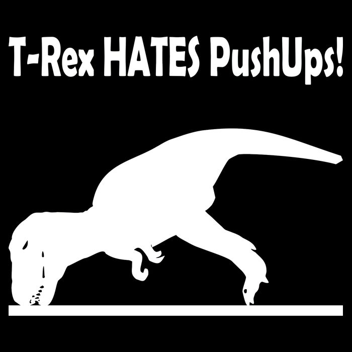 T-Rex Hates Push-Ups T-Shirt