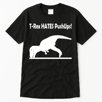 T-Rex Hates Push-Ups Tall T-Shirt