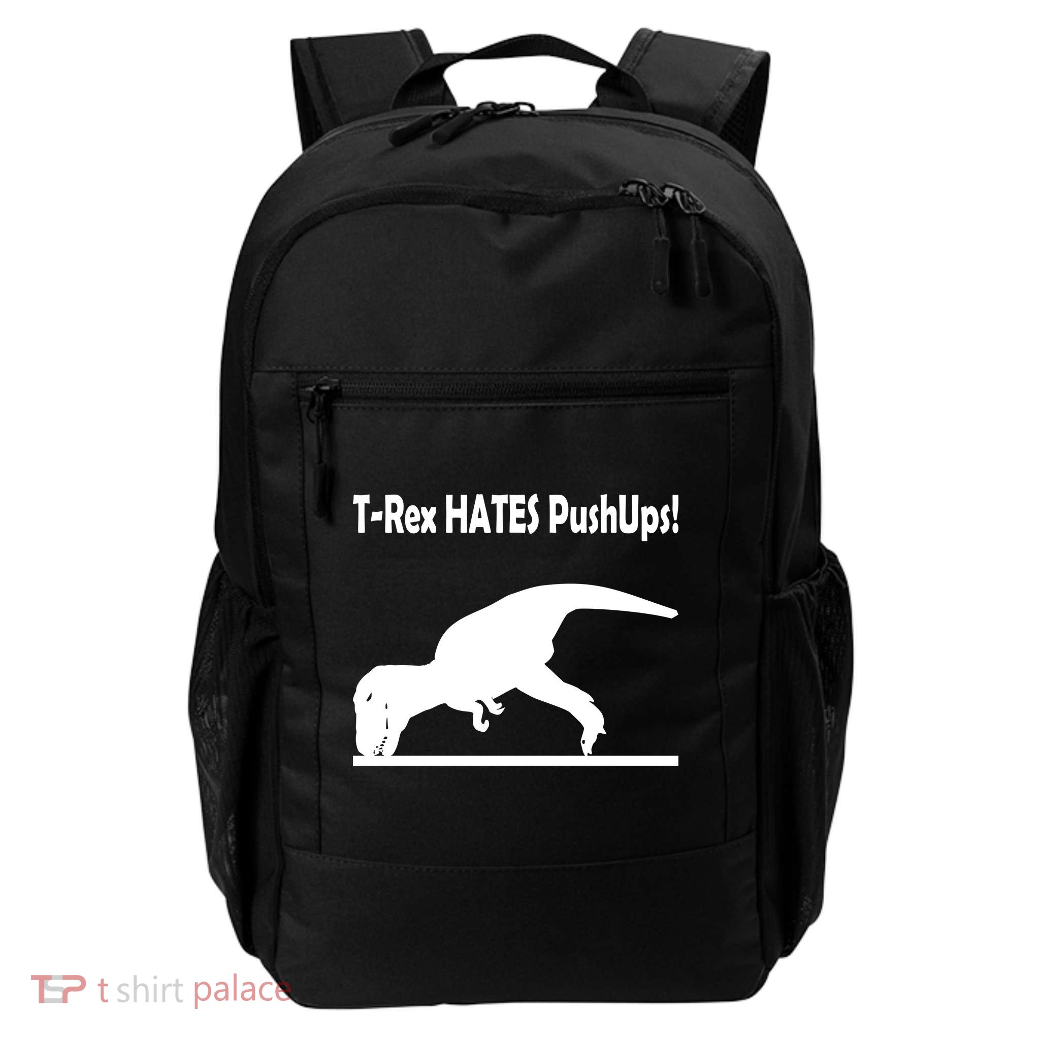 T-Rex Hates Push-Ups Daily Commute Backpack