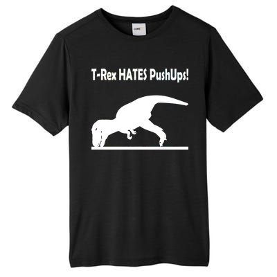 T-Rex Hates Push-Ups Tall Fusion ChromaSoft Performance T-Shirt