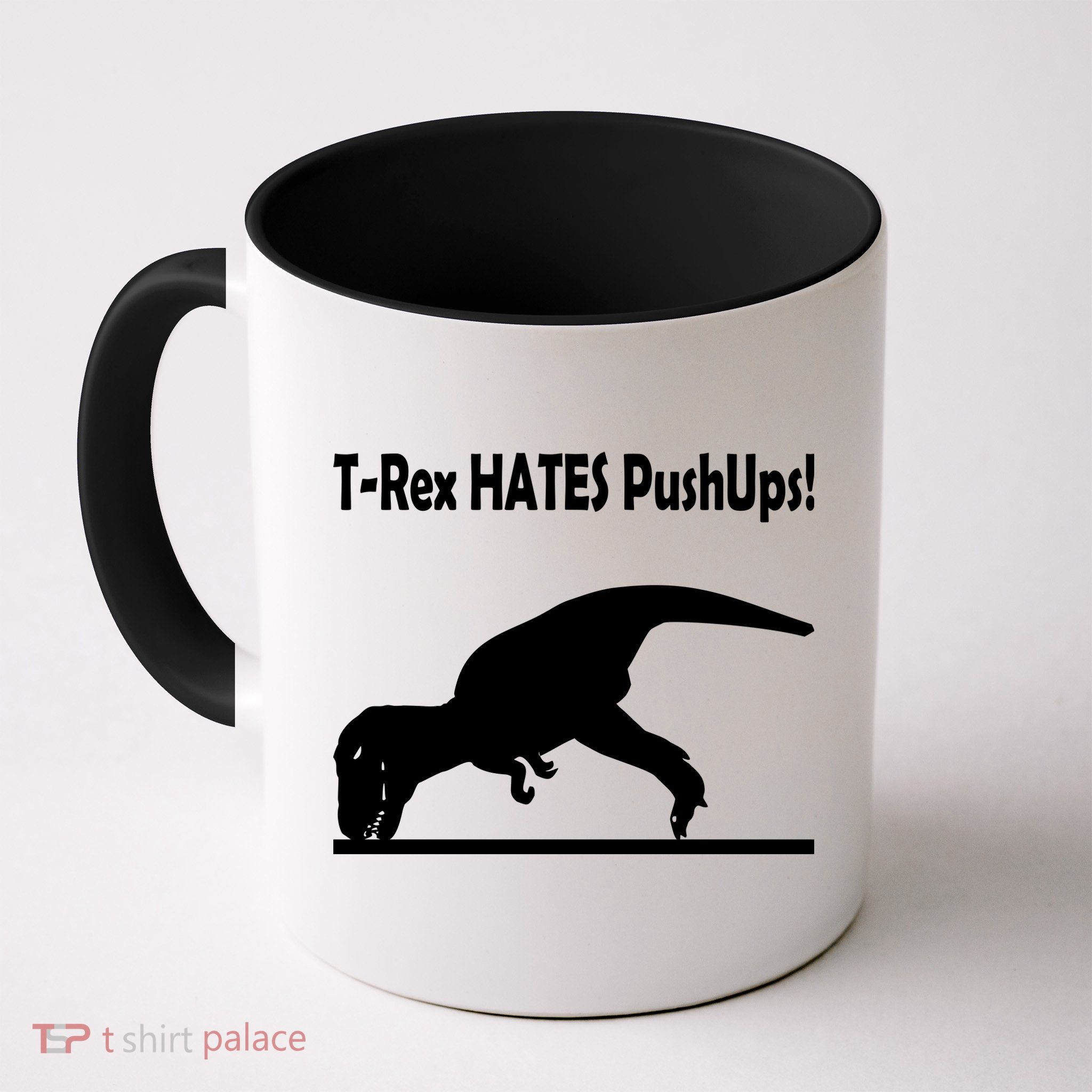T-Rex Hates Push-Ups Mug