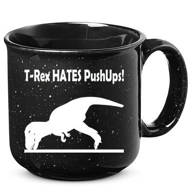T-Rex Hates Push-Ups 15oz Campfire Ceramic Mug