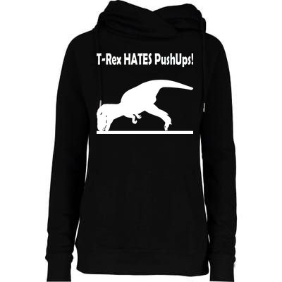 T-Rex Hates Push-Ups Womens Funnel Neck Pullover Hood
