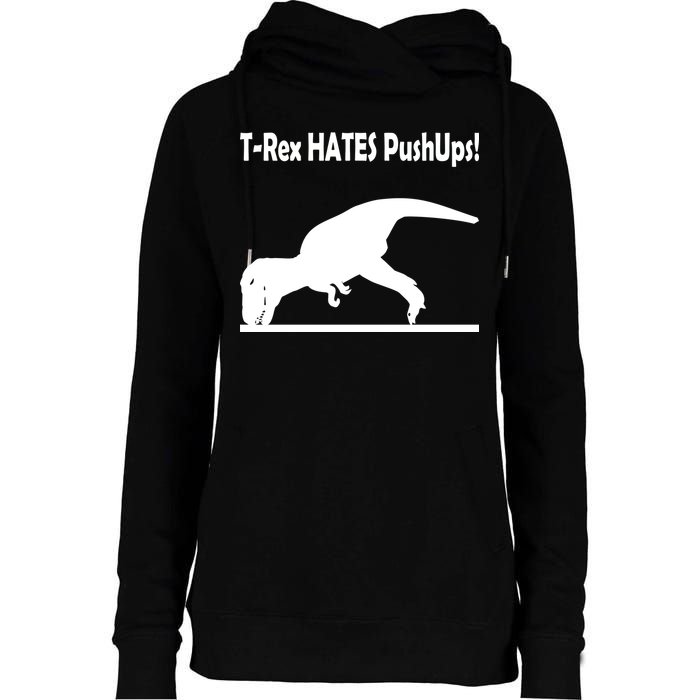 T-Rex Hates Push-Ups Womens Funnel Neck Pullover Hood