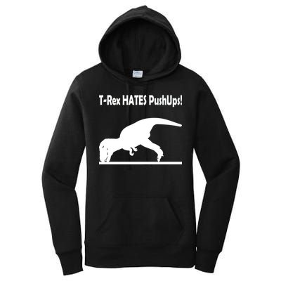 T-Rex Hates Push-Ups Women's Pullover Hoodie