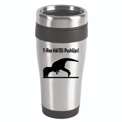 T-Rex Hates Push-Ups 16oz Travel Tumbler