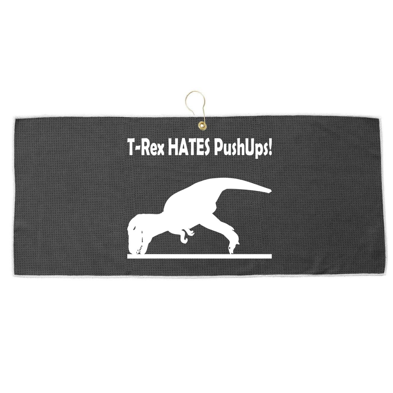 T-Rex Hates Push-Ups Large Microfiber Waffle Golf Towel
