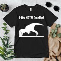 T-Rex Hates Push-Ups Premium T-Shirt