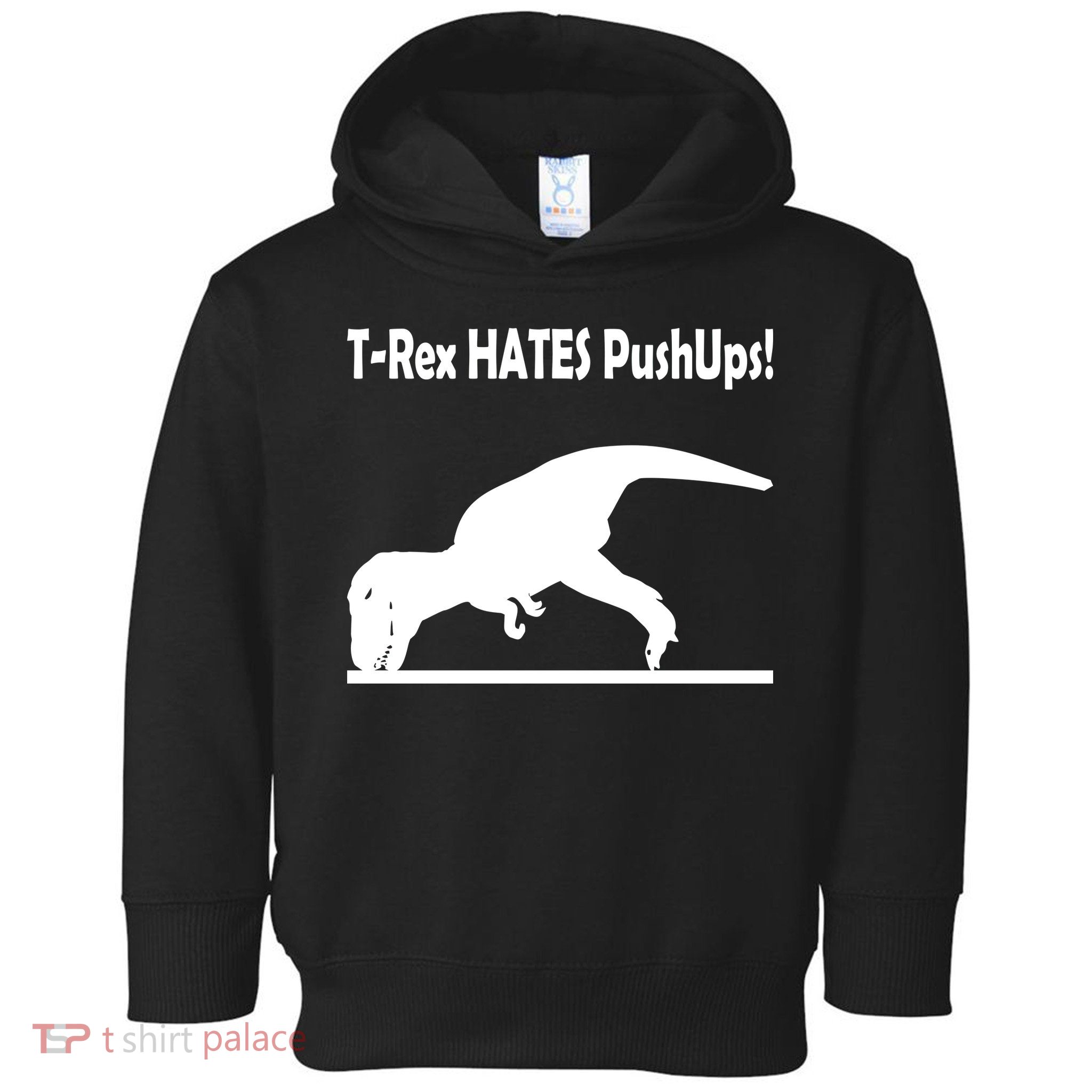 T-Rex Hates Push-Ups Toddler Hoodie
