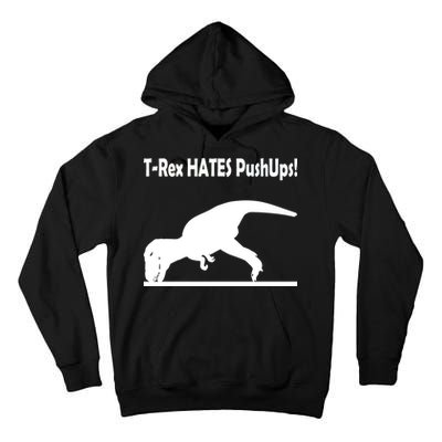 T-Rex Hates Push-Ups Tall Hoodie