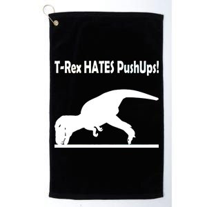 T-Rex Hates Push-Ups Platinum Collection Golf Towel