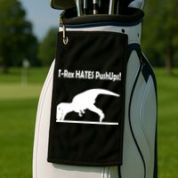 T-Rex Hates Push-Ups Golf Towel