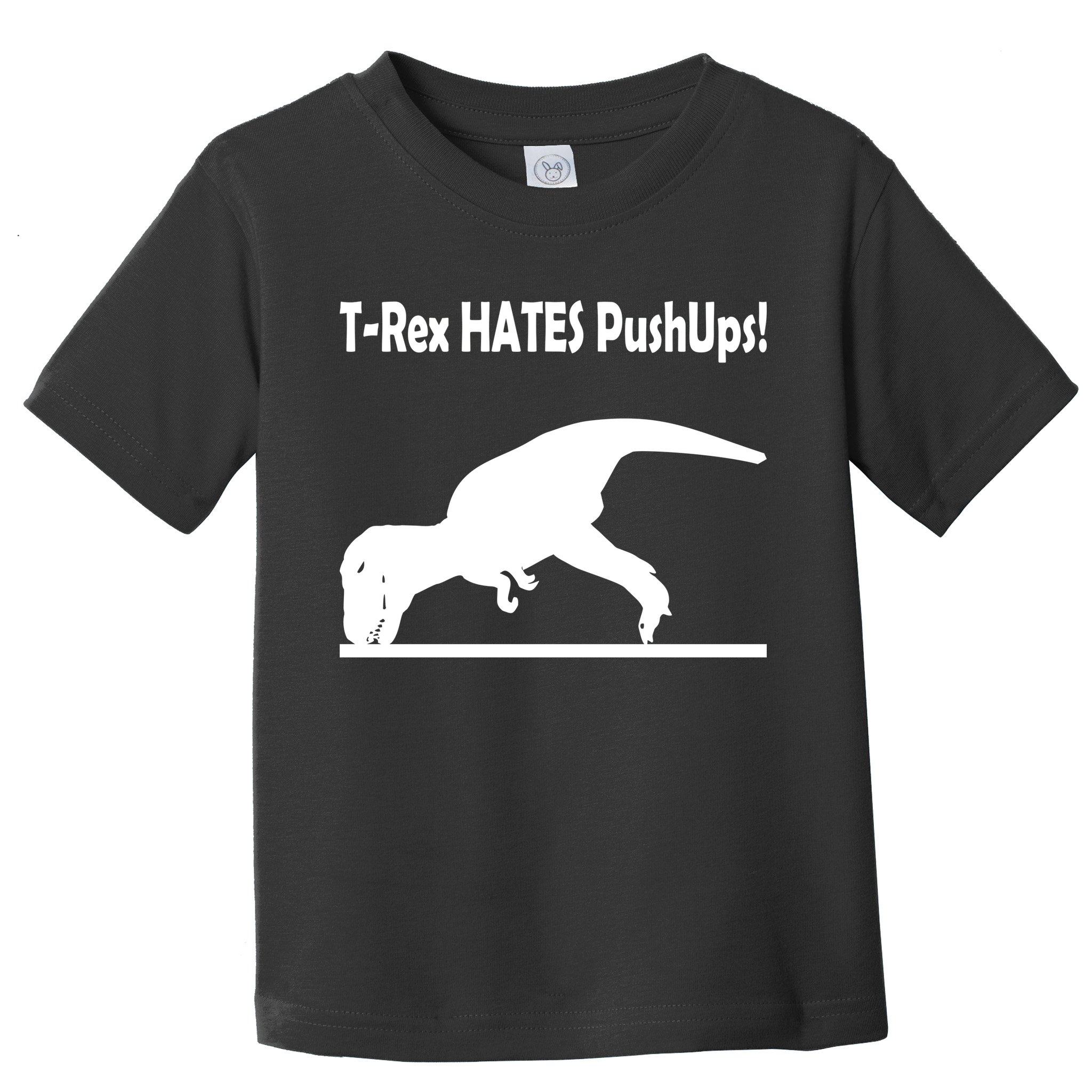 T-Rex Hates Push-Ups Toddler T-Shirt
