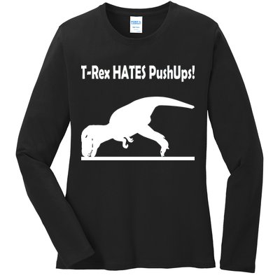T-Rex Hates Push-Ups Ladies Long Sleeve Shirt