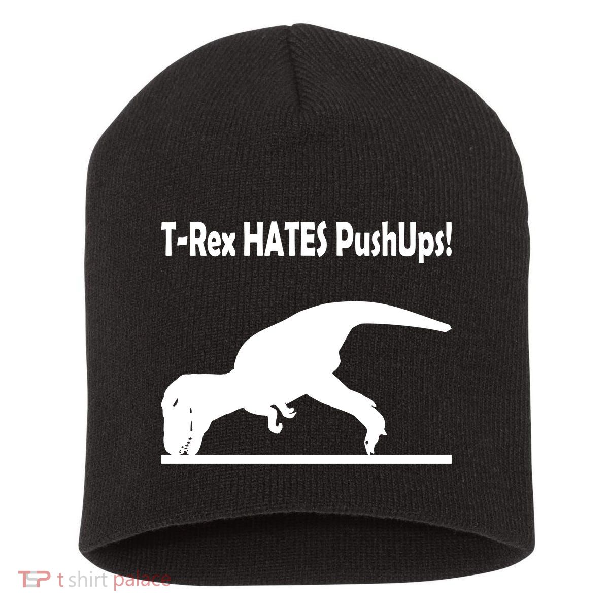 T-Rex Hates Push-Ups Short Acrylic Beanie