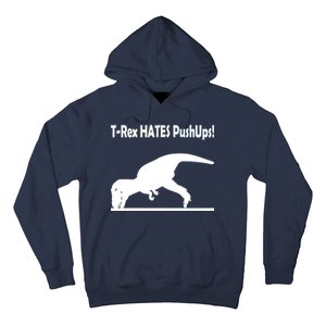 T-Rex Hates Push-Ups Hoodie