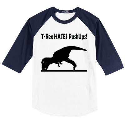 T-Rex Hates Push-Ups Baseball Sleeve Shirt