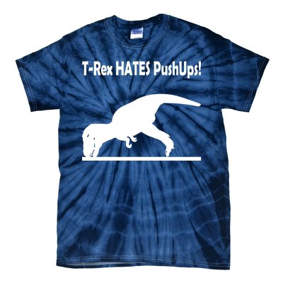 T-Rex Hates Push-Ups Tie-Dye T-Shirt