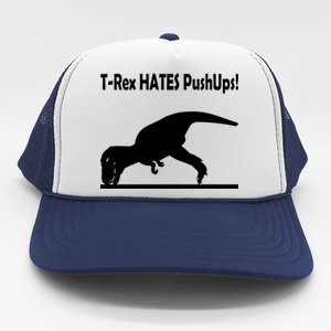 T-Rex Hates Push-Ups Trucker Hat