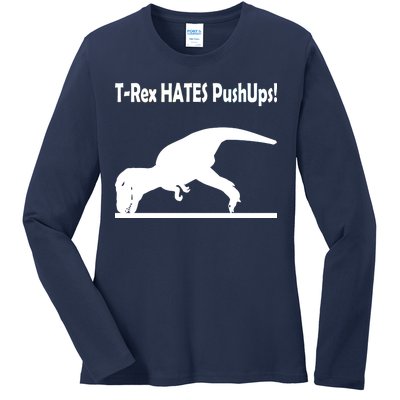 T-Rex Hates Push-Ups Ladies Long Sleeve Shirt