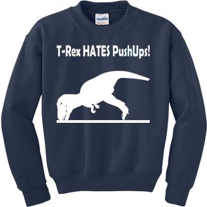 T-Rex Hates Push-Ups Kids Sweatshirt