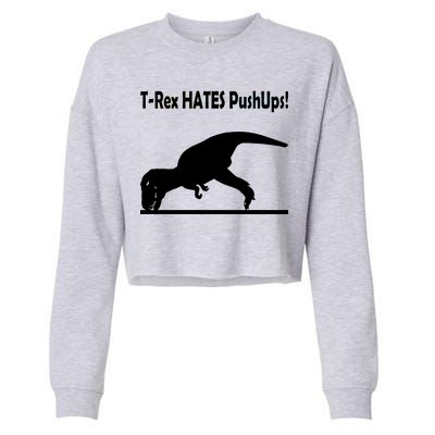 T-Rex Hates Push-Ups Cropped Pullover Crew