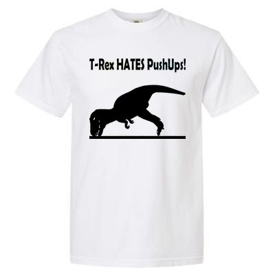 T-Rex Hates Push-Ups Garment-Dyed Heavyweight T-Shirt