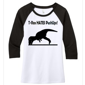 T-Rex Hates Push-Ups Women's Tri-Blend 3/4-Sleeve Raglan Shirt