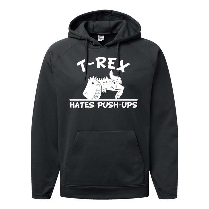 T-Rex Hates Push-Ups Funny Fitness Gym Design Performance Fleece Hoodie