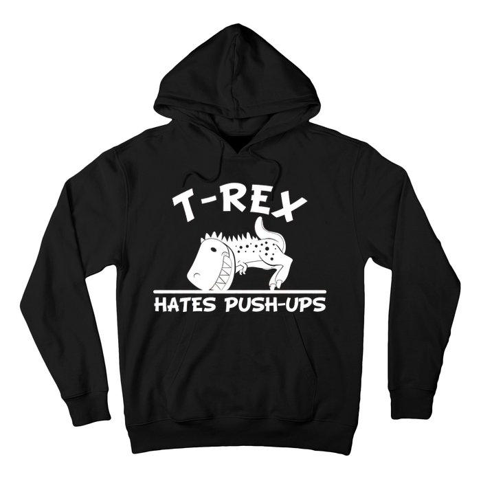 T-Rex Hates Push-Ups Funny Fitness Gym Design Hoodie